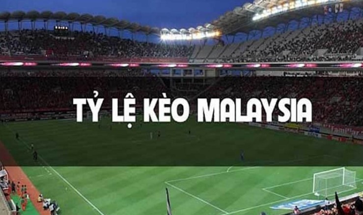 Tìm hiểu về kèo bóng đá Malaysia